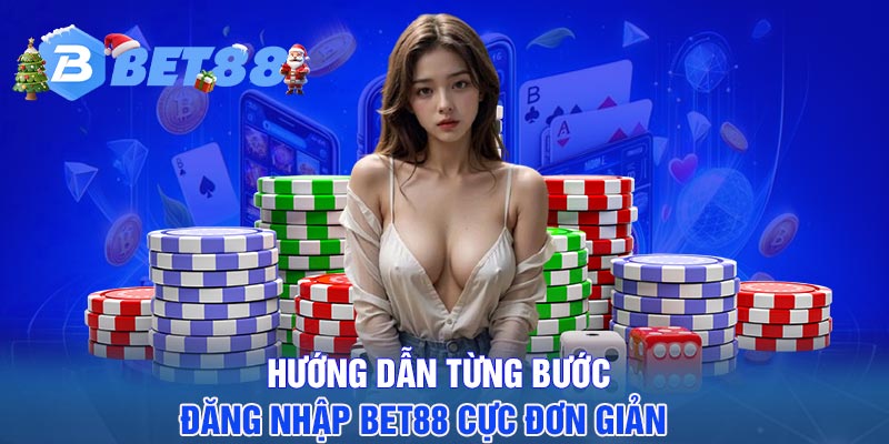 Hướng dẫn từng bước đăng nhập BET88 cực đơn giản